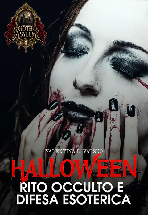 La copertina di Halloween: rito occulto e difesa esoterica: il volto pallido di una donna a occhi chiusi, col trucco scuro e le labbra nere, le mani con lo smalto nero e le dita macchiate di sangue sulla bocca. In alto a sinistra lo stemma di Goth Asylum; in basso il nome Valentina L. Vatsko, HALLOWEEN in rosso e la riga Rito occulto e difesa esoterica in bianco.