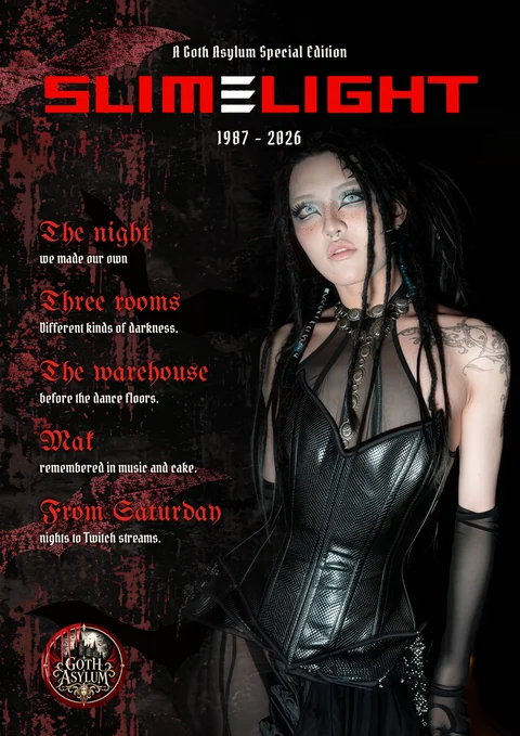 The cover of Slimelight 1987 / 2026: a goth with long black dreadlocks and a black leather corset, under the red Slimelight logo, beside the lines The night, Three rooms, The warehouse, Mak and From Saturday, with the Goth Asylum seal at the bottom.